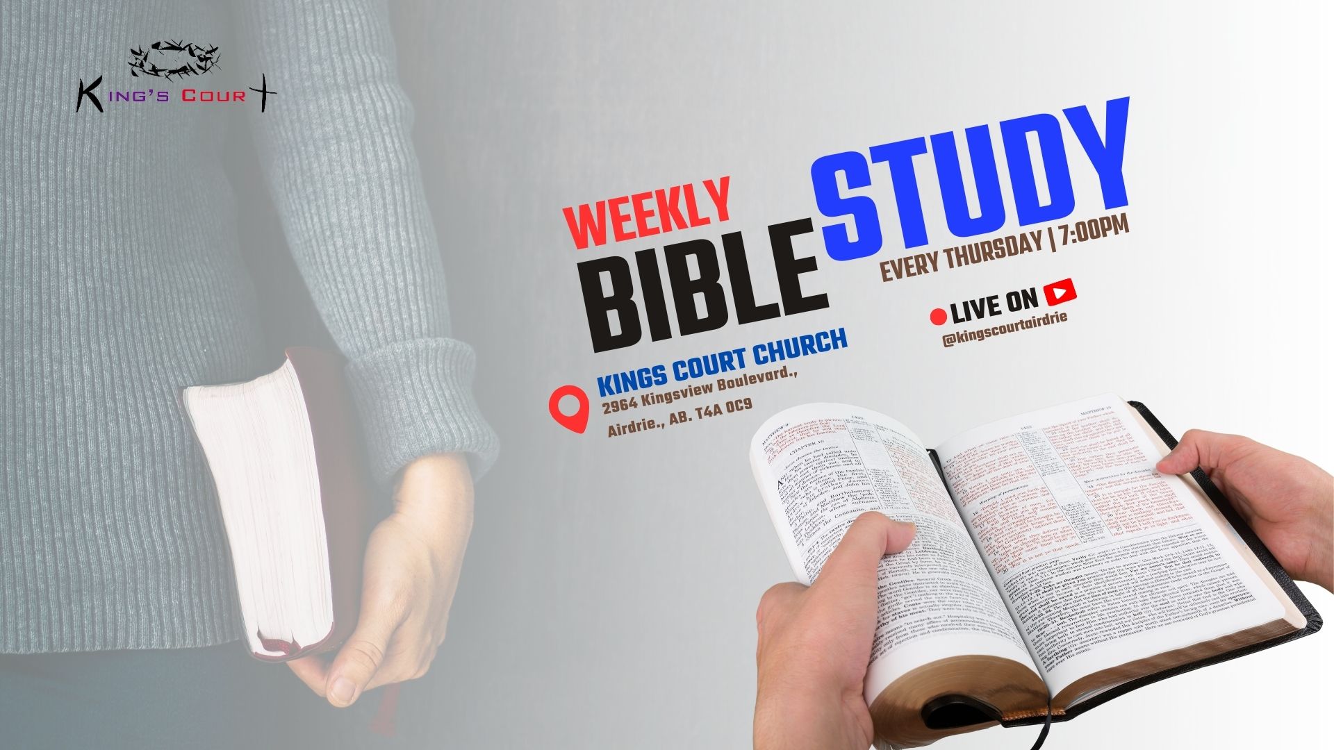 Flyer Text: Weekly Bible Study, every Thursday at 7 p.m. King's Court Church. 2964 Kingsview Blvd Airdrie AB. T4A 0C9. Watch live on YouTube @kingscourtairdrie